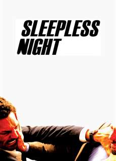 Sleepless Night - Sleepless Night - (2011) - PhimMoi2024 - Website xem phim miễn phí tốt nhất