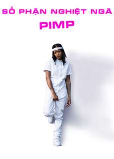 Số Phận Nghiệt Ngã - Pimp - (2018) - PhimMoi2024 - Website xem phim miễn phí tốt nhất