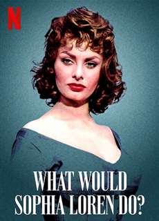 Sophia Loren sẽ làm gì - What Would Sophia Loren Do? - (2021) - PhimMoi2024 - Website xem phim miễn phí tốt nhất