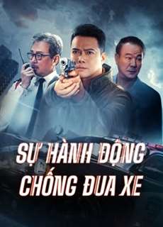 Sự Hành Động Chống Đua Xe - Anti Racing Action - (2021) - PhimMoi2024 - Website xem phim miễn phí tốt nhất