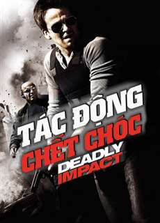 Tác Động Chết Chóc - Deadly Impact - (2010) - PhimMoi2024 - Website xem phim miễn phí tốt nhất