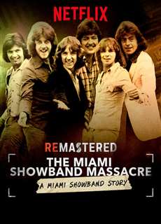 Tái hiện: Vụ thảm sát nhóm Miami Showband - ReMastered: The Miami Showband Massacre - (2019) - Website xem phim miễn phí tốt nhất