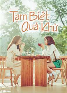 Tạm Biệt Quá Khứ - Goodbye to Goodbye - (2018) - PhimMoi2024 - Website xem phim miễn phí tốt nhất