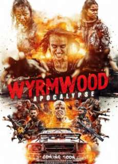 Tận Diệt 2: Ngày Tận Thế - Wyrmwood: Apocalypse - (2022) - PhimMoi2024 - Website xem phim miễn phí tốt nhất