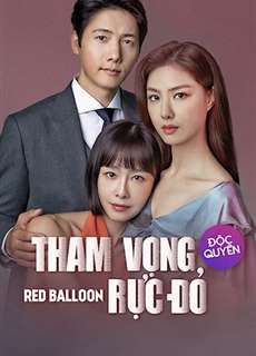 Tham Vọng Rực Đỏ - Red Balloon - (2022) - PhimMoi2024 - Website xem phim miễn phí tốt nhất