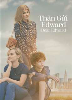 Thân Gửi Edward - Dear Edward - (2023) - PhimMoi2024 - Website xem phim miễn phí tốt nhất
