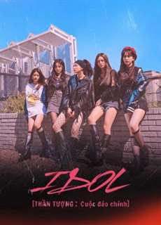 Thần tượng: Cuộc đảo chính - IDOL: The Coup - (2021) - PhimMoi2024 - Website xem phim miễn phí tốt nhất