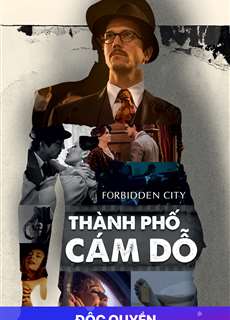 Thành Phố Cám Dỗ - Forbidden City - (2017) - PhimMoi2024 - Website xem phim miễn phí tốt nhất