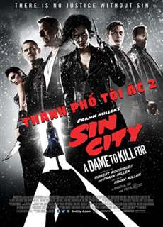 Thành Phố Tội Ác 2 - Sin City: A Dame to Kill for - (2014) - PhimMoi2024 - Website xem phim miễn phí tốt nhất
