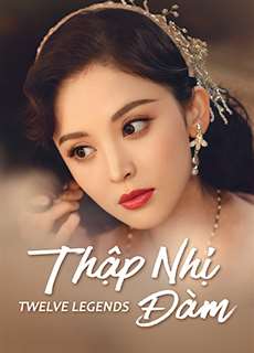 Thập Nhị Đàm - Twelve Legends - (2021) - PhimMoi2024 - Website xem phim miễn phí tốt nhất