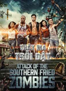 Thây Ma Trỗi Dậy - Attack of the southern fried zombies - (2018) - PhimMoi2024 - Website xem phim miễn phí tốt nhất