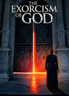 The Exorcism of God - The Exorcism of God - (2021) - PhimMoi2024 - Website xem phim miễn phí tốt nhất