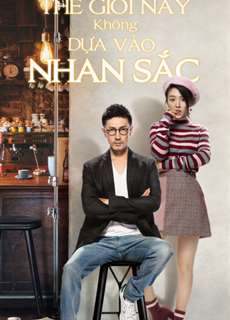 Thế Giới Này Không Dựa Vào Nhan Sắc - Beauty From Heart - (2021) - PhimMoi2024 - Website xem phim miễn phí tốt nhất