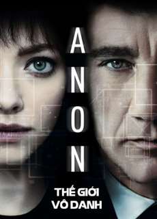 Thế Giới Vô Danh - Anon - (2018) - PhimMoi2024 - Website xem phim miễn phí tốt nhất