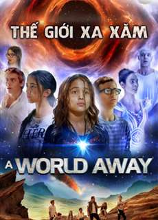 Thế Giới Xa Xăm - A World Away - (2019) - PhimMoi2024 - Website xem phim miễn phí tốt nhất