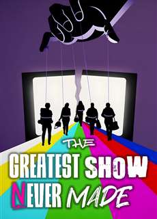 The Greatest Show Never Made - The Greatest Show Never Made - (2023) - PhimMoi2024 - Website xem phim miễn phí tốt nhất