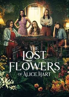 The Lost Flowers of Alice Hart - The Lost Flowers of Alice Hart - (2023) - PhimMoi2024 - Website xem phim miễn phí tốt nhất
