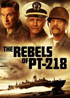 The Rebels of PT-218 - The Rebels of PT-218 - (2021) - PhimMoi2024 - Website xem phim miễn phí tốt nhất