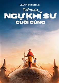 Thế Thần: Ngự khí sư cuối cùng - Avatar: The Last Airbender - (2024) - PhimMoi2024 - Website xem phim miễn phí tốt nhất