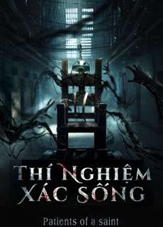 Thí Nghiệm Xác Sống - Patients of a saint - (2020) - PhimMoi2024 - Website xem phim miễn phí tốt nhất