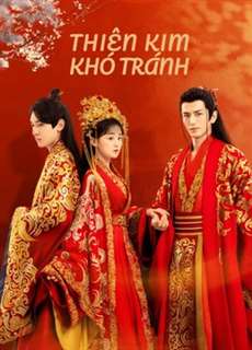 Thiên Kim Khó Tránh - Decreed by Fate - (2022) - PhimMoi2024 - Website xem phim miễn phí tốt nhất