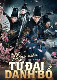 Thiếu Niên Tứ Đại Danh Bổ - The Four - (2015) - PhimMoi2024 - Website xem phim miễn phí tốt nhất
