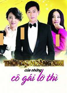 Thời Đại Hoàng Kim Của Những Cô Gái Lỡ Thì - The Golden Age Of Leftover Ladies - (2015) - PhimMoi2024 - Website xem phim miễn phí tốt nhất