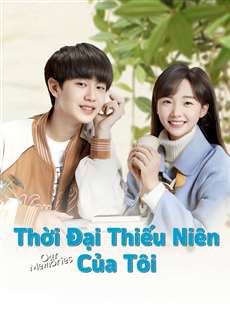 Thời Đại Thiếu Niên Của Tôi - Our Memories - (2024) - PhimMoi2024 - Website xem phim miễn phí tốt nhất