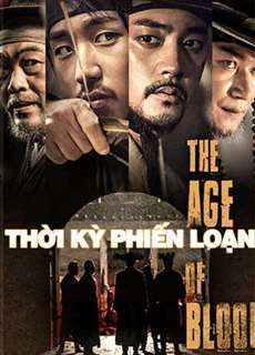 Thời Kỳ Phiến Loạn - The Age of Blood - (2018) - PhimMoi2024 - Website xem phim miễn phí tốt nhất