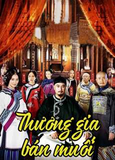 Thương Gia Bán Muối - Salt Merchants of The Qing - (2014) - PhimMoi2024 - Website xem phim miễn phí tốt nhất