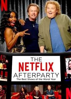 Tiệc hậu Netflix: Các chương trình tuyệt nhất của năm tệ nhất - The Netflix Afterparty: The Best Shows of The Worst Year - (2020) - PhimMoi2024 - Website xem phim miễn phí tốt nhất