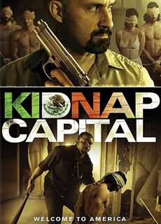 Tiền Chuộc Thân - Kidnap Capital - (2016) - PhimMoi2024 - Website xem phim miễn phí tốt nhất