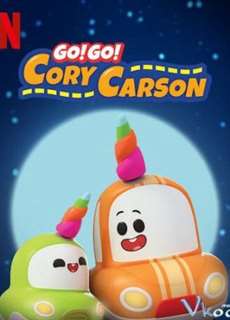 Tiến lên nào Xe Nhỏ! (Phần 3) - Go! Go! Cory Carson (Season 3) - (2020) - PhimMoi2024 - Website xem phim miễn phí tốt nhất