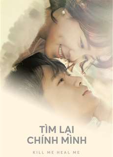 Tìm Lại Chính Mình - Kill Me, Heal Me - (2015) - PhimMoi2024 - Website xem phim miễn phí tốt nhất