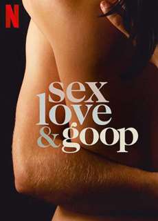 Tình dục, tình yêu và goop - Sex, Love & goop - (2021) - PhimMoi2024 - Website xem phim miễn phí tốt nhất