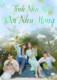 Tình Như Mơ Đời Như Mộng - Beautifull Love, Wonderful Life - (2019) - PhimMoi2024 - Website xem phim miễn phí tốt nhất