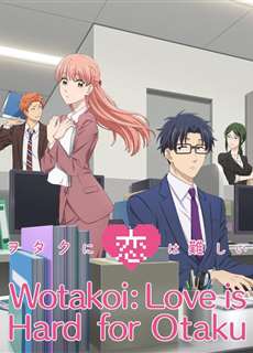 Tình Yêu Thật Khó Với Một Otaku - Otaku ni Koi wa Muzukashii, It's Difficult to Love an Otaku, Otakoi - (2018) - PhimMoi2024 - Website xem phim miễn phí tốt nhất