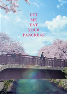 Tớ Muốn Ăn Tụy Của Cậu - Let Me Eat Your Pancreas - (2017) - PhimMoi2024 - Website xem phim miễn phí tốt nhất