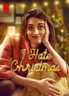 Tôi ghét Giáng sinh - I Hate Christmas - (2022) - PhimMoi2024 - Website xem phim miễn phí tốt nhất