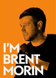 Tôi là Brent Morin - Brent Morin: I'm Brent Morin - (2015) - PhimMoi2024 - Website xem phim miễn phí tốt nhất