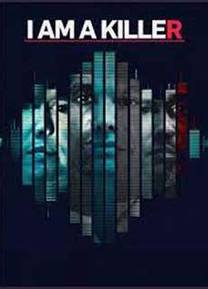 TÔI LÀ KẺ SÁT NHÂN - I AM A KILLER - (2018) - PhimMoi2024 - Website xem phim miễn phí tốt nhất