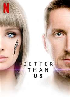 Tốt hơn con người - Better Than Us - (2019) - PhimMoi2024 - Website xem phim miễn phí tốt nhất