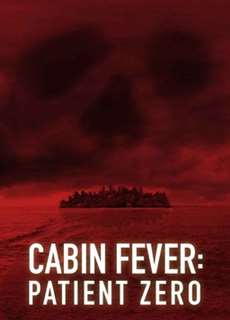 Trạm Dừng Tử Thần: Bệnh Nhân Đầu Tiên - Cabin Fever 3: Patient Zero - (2014) - PhimMoi2024 - Website xem phim miễn phí tốt nhất