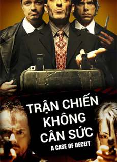 Trận Chiến Không Cân Sức - A Case of Deceit - (2015) - PhimMoi2024 - Website xem phim miễn phí tốt nhất