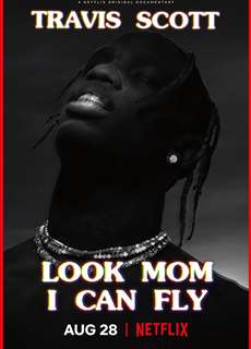 Travis Scott: Mẹ nhìn xem, con bay được này - Travis Scott: Look Mom I Can Fly - (2019) - PhimMoi2024 - Website xem phim miễn phí tốt nhất