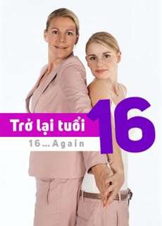 Trở Lại Tuổi 16 - 16…Again - (2014) - PhimMoi2024 - Website xem phim miễn phí tốt nhất