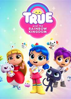 True và Vương quốc Cầu vồng (Phần 2) - True and the Rainbow Kingdom (Season 2) - (2019) - PhimMoi2024 - Website xem phim miễn phí tốt nhất