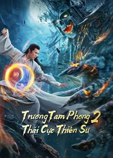 Trương Tam Phong 2 Thái Cực Thiên Sư - Tai Chi Hero - (2020) - PhimMoi2024 - Website xem phim miễn phí tốt nhất