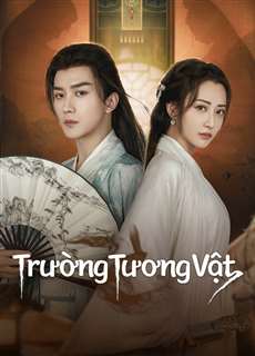 Trường Tương Vật - Miss You Forever - (2024) - PhimMoi2024 - Website xem phim miễn phí tốt nhất