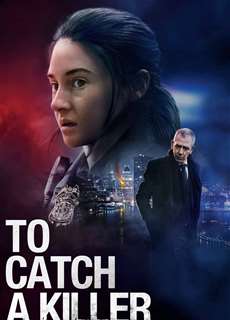 Truy Bắt Sát Nhân - To Catch a Killer - (2023) - PhimMoi2024 - Website xem phim miễn phí tốt nhất